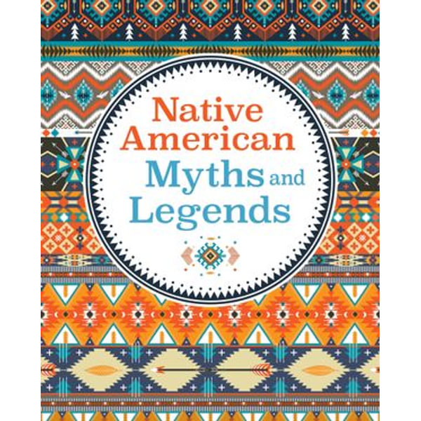 Native American Myths & Legends - Arcturus Publishing | Karta-nauczyciela.org