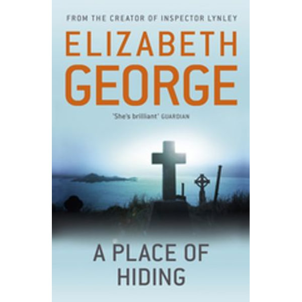 A Place Of Hiding Inspector Lynley Book 12 Ebook By Elizabeth George 9781848942769 Booktopia
