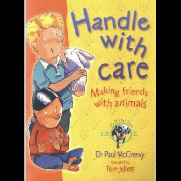 Handle with Care, Making Friends with Animals by Paul D. McGreevy |  9781920831431 | Booktopia