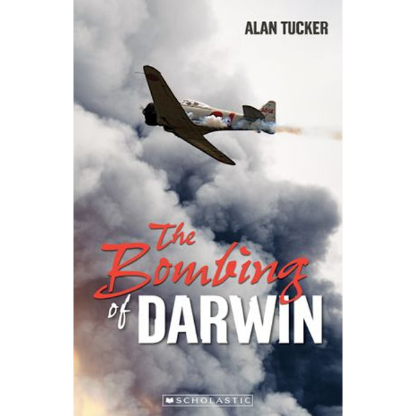 The Bombing of Darwin, My Australian Story eBook by Alan Tucker | 9781925064254 | Booktopia