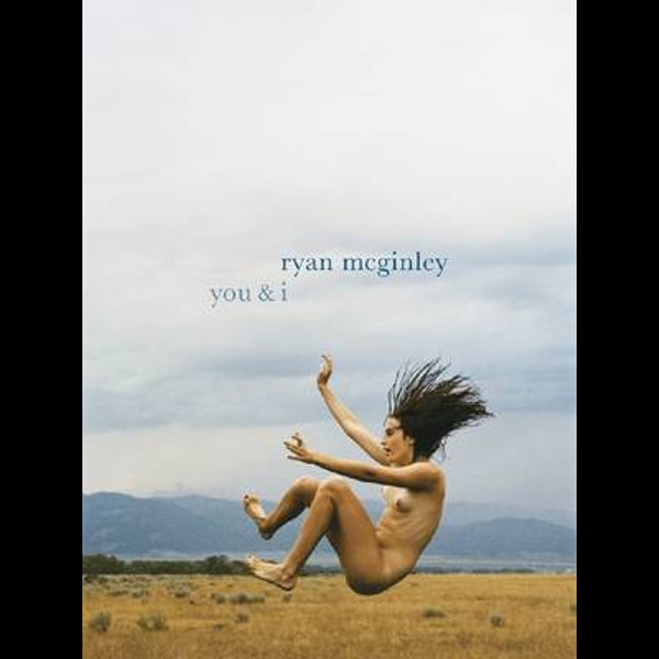 Ryan McGinley   You & I by Ryan McGinley      Booktopia