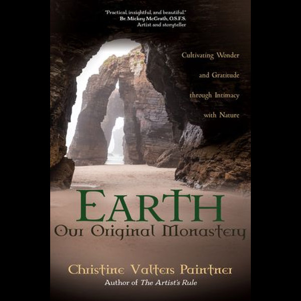 Earth, Our Original Monastery - Christine Valters Paintner | Karta-nauczyciela.org