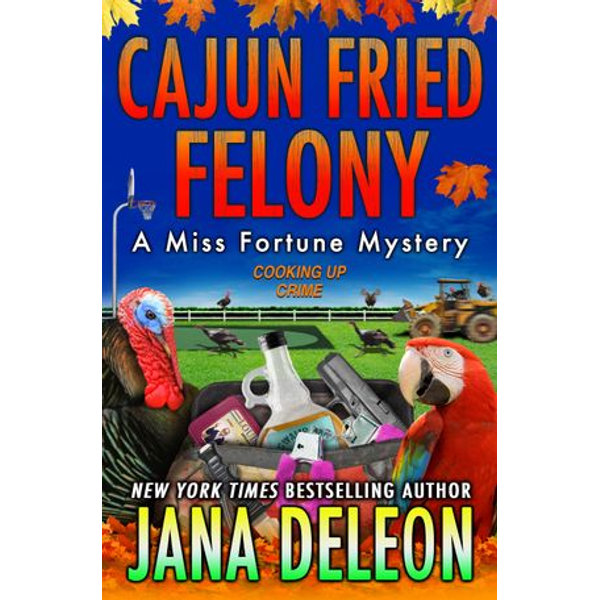 Cajun Fried Felony - Jana DeLeon | Karta-nauczyciela.org