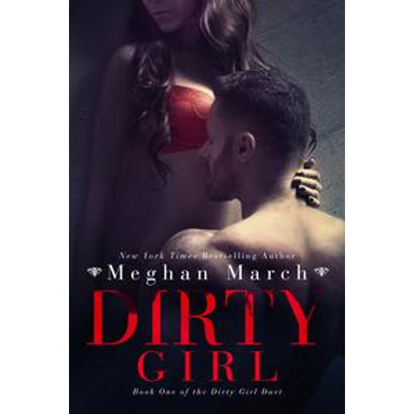Dirty Girl - Meghan March | Karta-nauczyciela.org