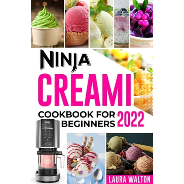 NINJA CREAMi COOKBOOK for beginners 2022 eBook by Laura Walton