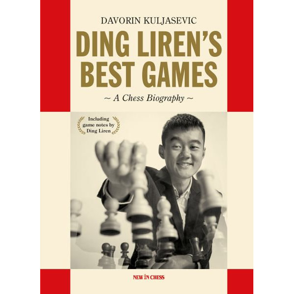 Ding Liren's Best Games: A Chess Biography of the World Champion :  Kuljasevic, Davorin, Liren, Ding: : Books