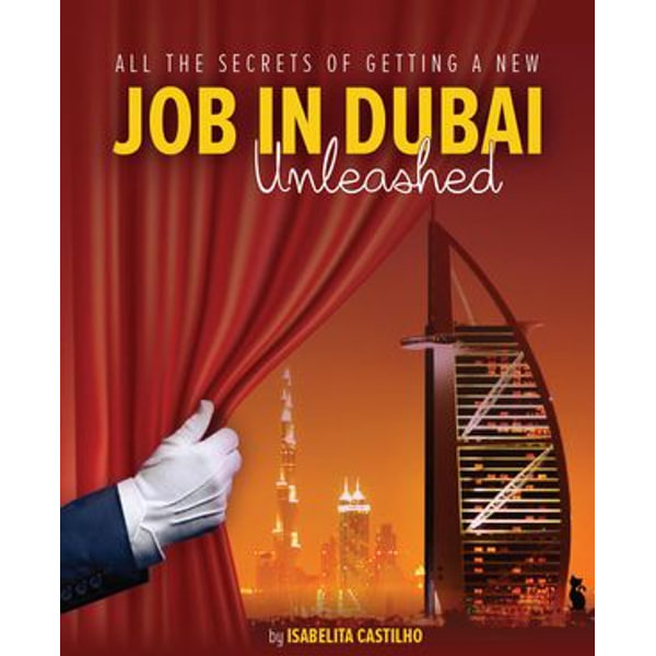 All The Secrets of Getting a New Job in Dubai! Unleashed! - Isabelita Castilho | Karta-nauczyciela.org