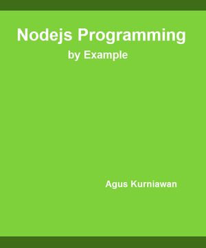 Nodejs Programming By Example - Agus Kurniawan