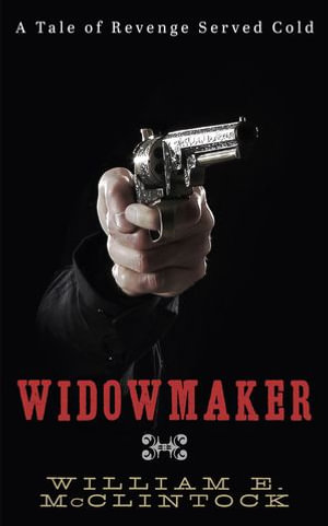 Widowmaker - William E. McClintock