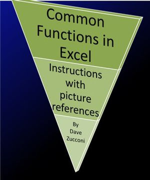 Common Excel Functions : Instructions and picture references - Dave Zucconi