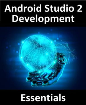 Android Studio 2 Development Essentials - Neil Smyth