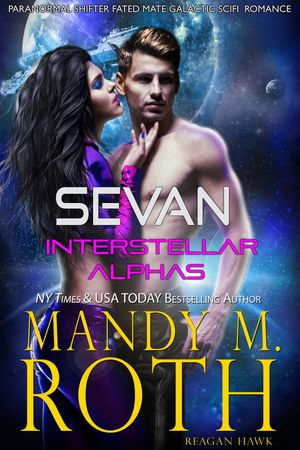 Sevan : Interstellar Alphas : Book 1 - Mandy M. Roth