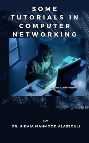 Some Tutorials in Computer Networking Hacking - Dr. Hidaia Alassouli
