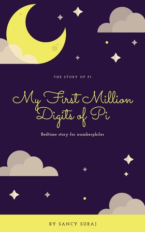 My First Million Digits of Pi - Sancy Suraj