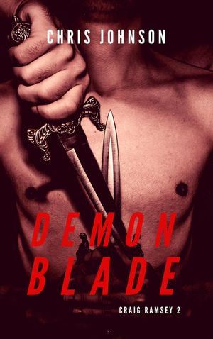 Demon Blade : An Occult Detective Thriller - Chris Johnson