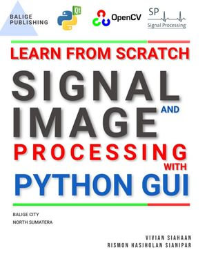 Learn From Scratch Signal and Image Processing With Python GUI - Vivian Siahaan