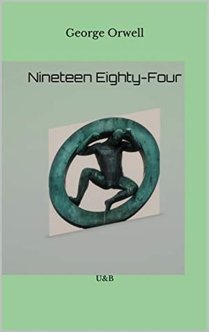 NINETEEN EIGHTY-FOUR - George Orwell