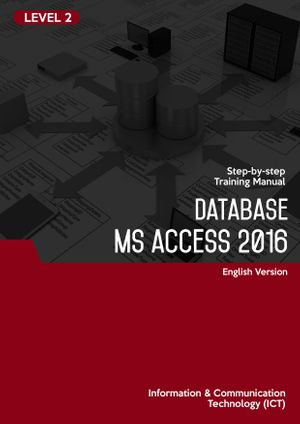 Database (Microsoft Access 2016) Level 2 - Advanced Business Systems Consultants Sdn Bhd