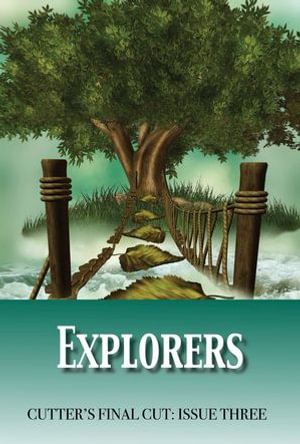 Explorers : Cutter's Final Cut : Book 3 - Dayle A. Dermatis