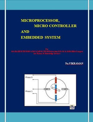 MICROPROCESSOR, MICRO CONTROLLER AND EMBEDDED SYSTEM : For MA/BA/BE/B.TECH/BCA/MCA/ME/M.TECH/Polytechnic/B.Sc/M.Sc/MBA/BBA/Competitive Exams & Knowledge Seekers - NA.VIKRAMAN
