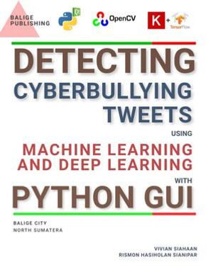 Detecting Cyberbullying Tweets Using Machine Learning And Deep Learning With Python Gui - Vivian Siahaan