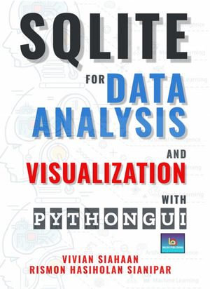 Sqlite For Data Analysis And Visualization With Python Gui - Vivian Siahaan
