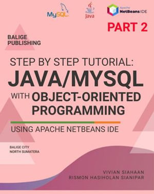 STEP BY STEP TUTORIAL : JAVA/MYSQL With Object-Oriented Programming Using Apache NetBeans IDE PART 2 - Vivian Siahaan