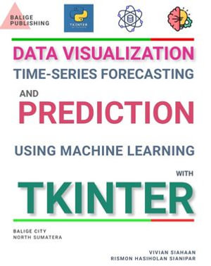 DATA VISUALIZATION, TIME-SERIES FORECASTING, AND PREDICTION USING MACHINE LEARNING WITH TKINTER - Vivian Siahaan