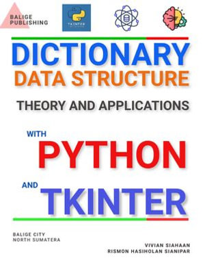 DICTIONARY DATA STRUCTURE : THEORY AND APPLICATIONS WITH PYTHON AND TKINTER - Vivian Siahaan
