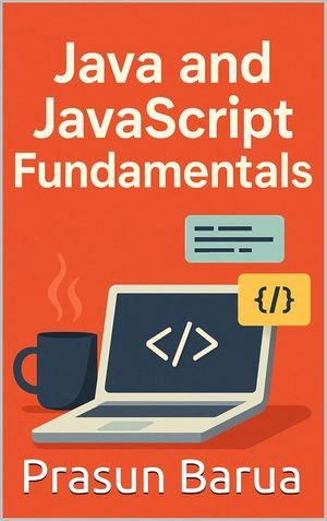 Java and JavaScript Fundamentals - Prasun Barua