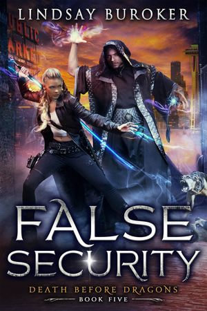 False Security : Death Before Dragons : Book 5 - Lindsay Buroker