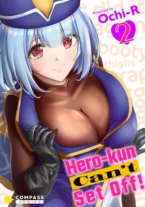 Hero-kun Can't Set Off! [Vol.2] : Hero-kun Can't Set Off! : Book 2 - Ochi-R