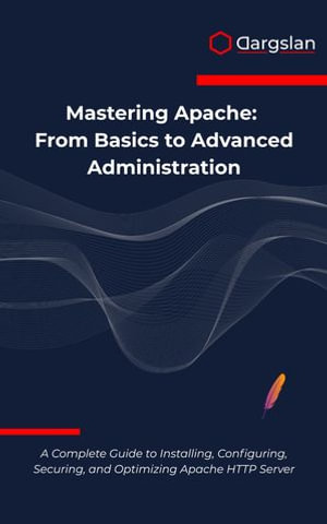 Mastering Apache : From Basics to Advanced Administration - Dargslan