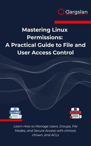 Mastering Linux Permissions : A Practical Guide to File and User Access Control - Dargslan