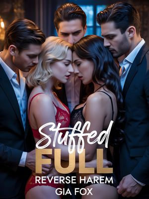 Stuffed Full : Bisexual FMC Reverse Harem Polyamory - Gia Fox