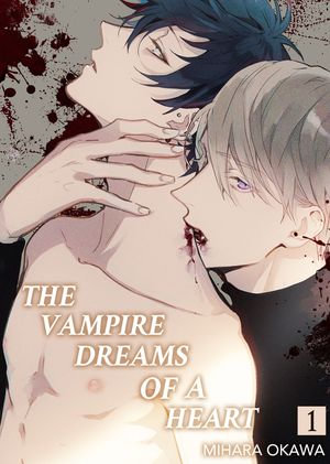 The Vampire Dreams of a Heart : Chapter 1 - Mihara Okawa