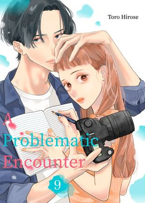 A Problematic Encounter : Chapter9 - Toro Hirose