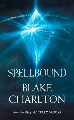 Spellbound : Book 2 of the Spellwright Trilogy - Blake Charlton