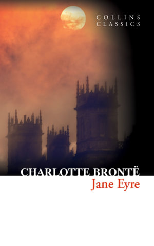 Jane Eyre : Collins Classics - Charlotte Bronte