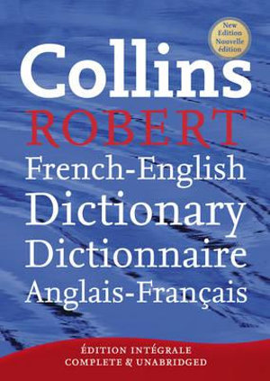 Collins Robert French Dictionary : Complete and Unabridged