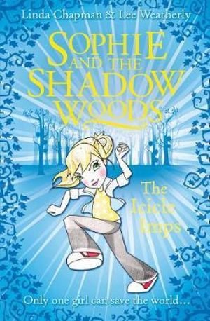 The Icicle Imps : Sophie and the Shadow Woods Series : Book 5 - Linda Chapman