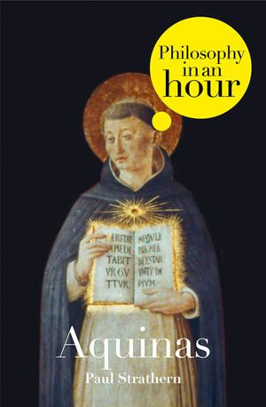 Thomas Aquinas : Philosophy in an Hour - Paul Strathern
