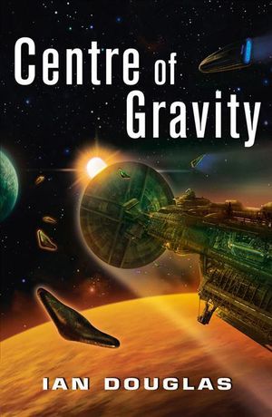 Centre of Gravity : Star Carrier - Ian Douglas