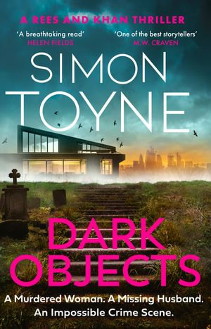 Dark Objects : Rees and Khan thriller : Book 1 - Simon Toyne