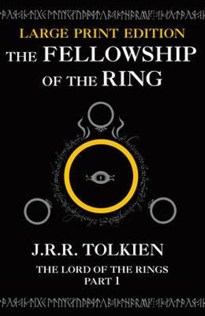 The Fellowship of the Ring [Large Type Edition] : Lord of the Rings - J R R Tolkien