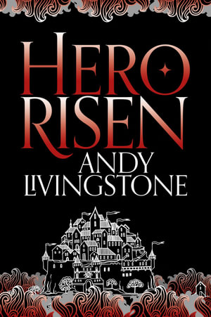 Hero Risen : Seeds of Destiny - Andy Livingstone