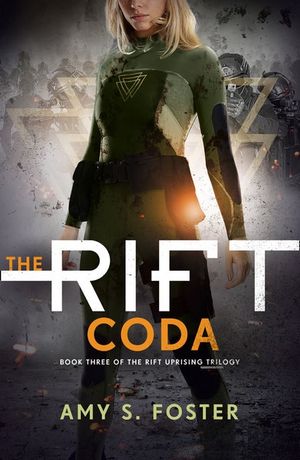 The Rift Coda : The Rift Uprising Trilogy - Amy S. Foster