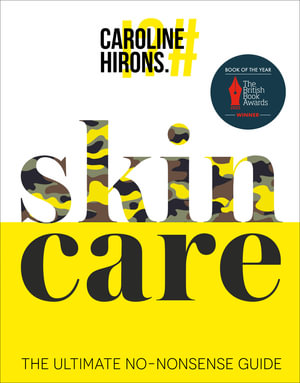 skinCARE : The Ultimate No-Nonsense Guide - Caroline Hirons