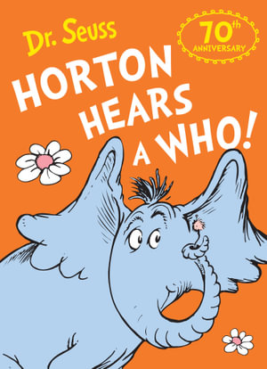 Horton Hears A Who : 70th Anniversary Edition - Dr Seuss