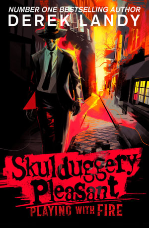 Playing With Fire : Skulduggery Pleasant - Derek Landy